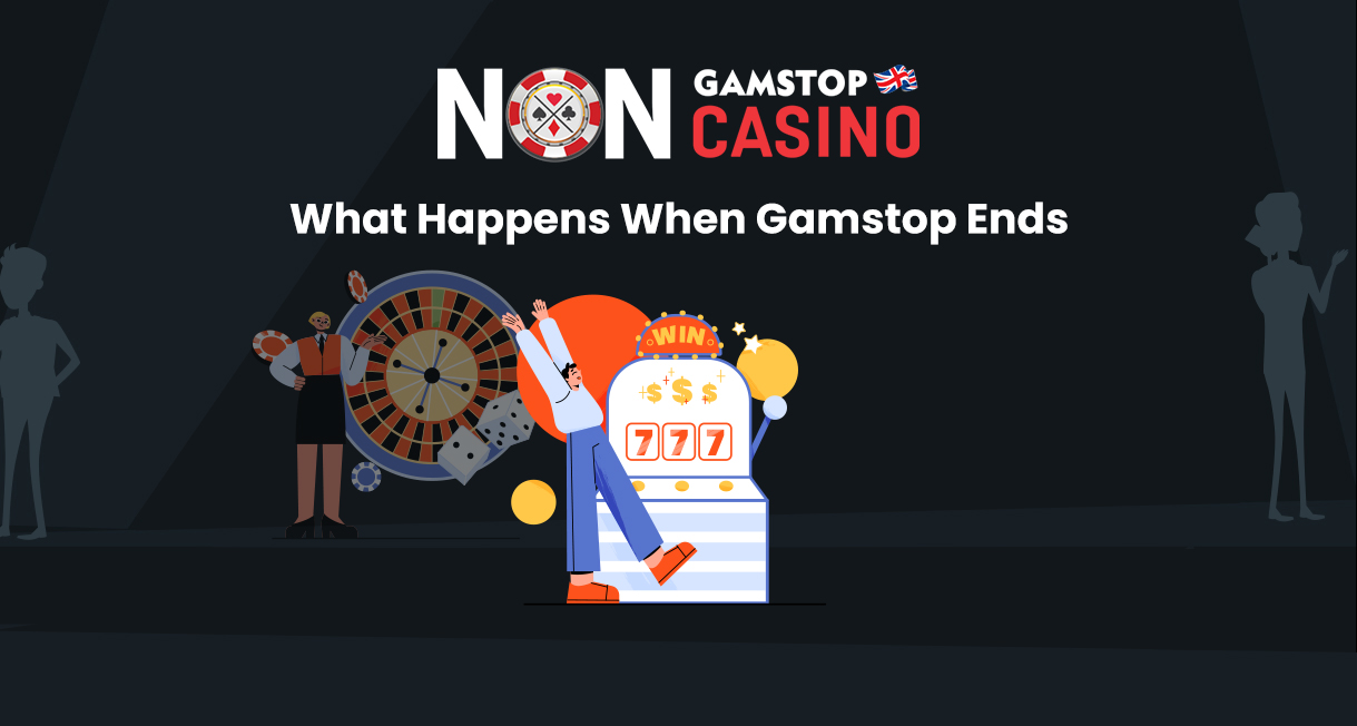 What Happens When Gamstop Ends
